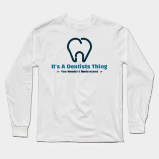 It's A Dentist Thing - funny design Long Sleeve T-Shirt